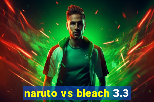 naruto vs bleach 3.3